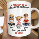 Happy, Cousin, Family, Gift For Sibling, Gift For Brothers, Gift For Sisters - A Cousin Is A Little Bit Of Childhood 3D - Personalized Mug