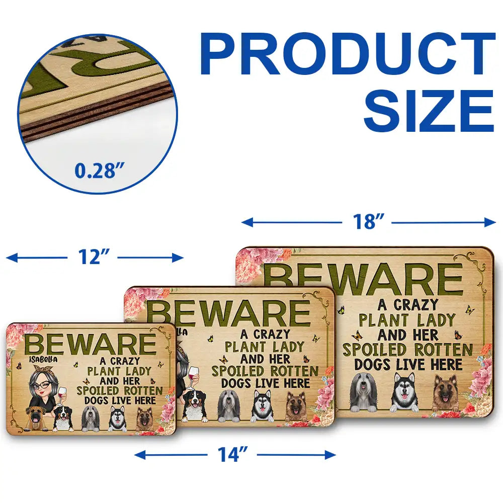 Dog Lovers, Dog Mom, Pet Lovers, Gardening, Mom's Hobby - Beware A Crazy Plant Lady & Her Spoiled Rotten Dogs Live Here - Personalized Custom Shaped Wood Sign