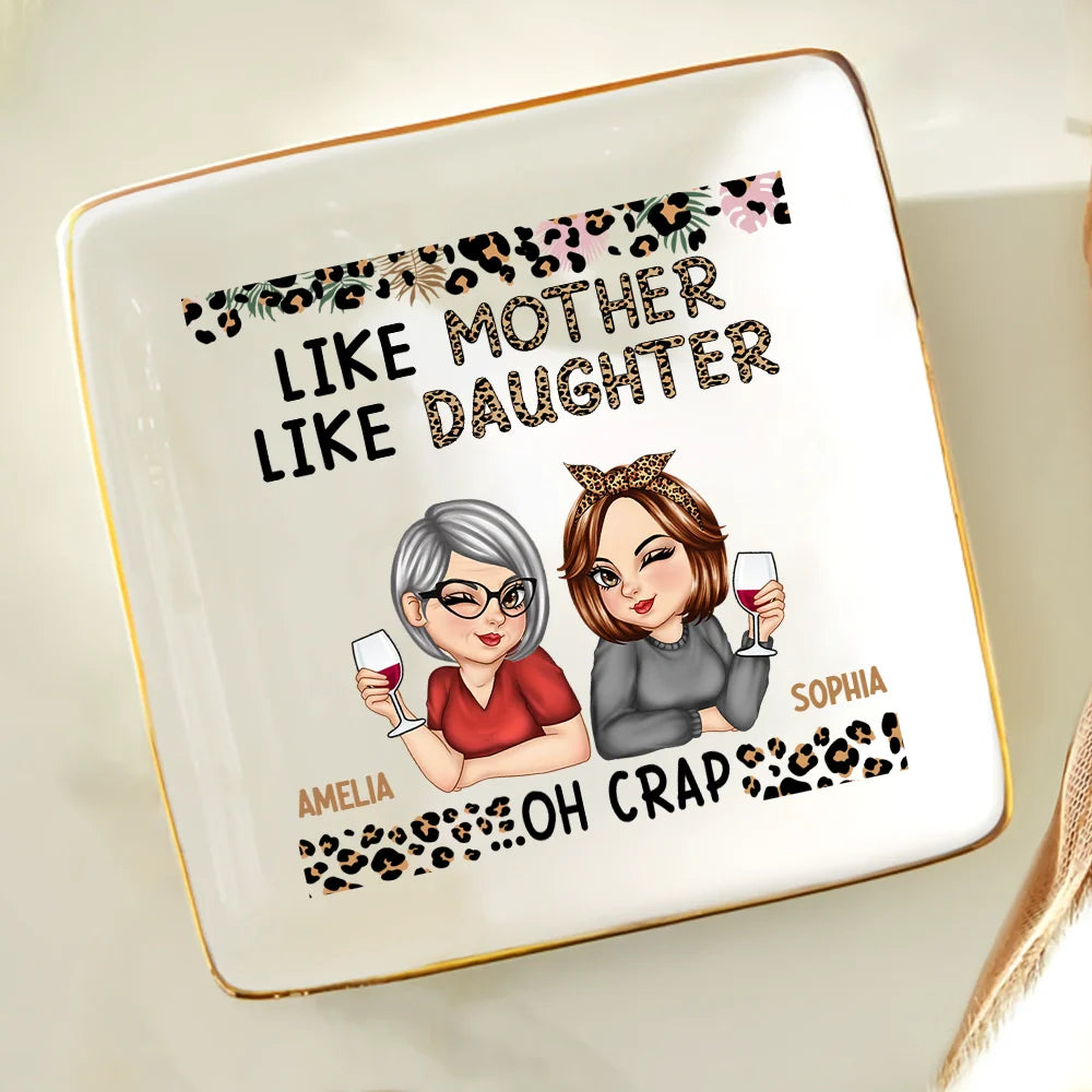 Like Mother Like Daughter Oh Right - Personalized Ring Dish