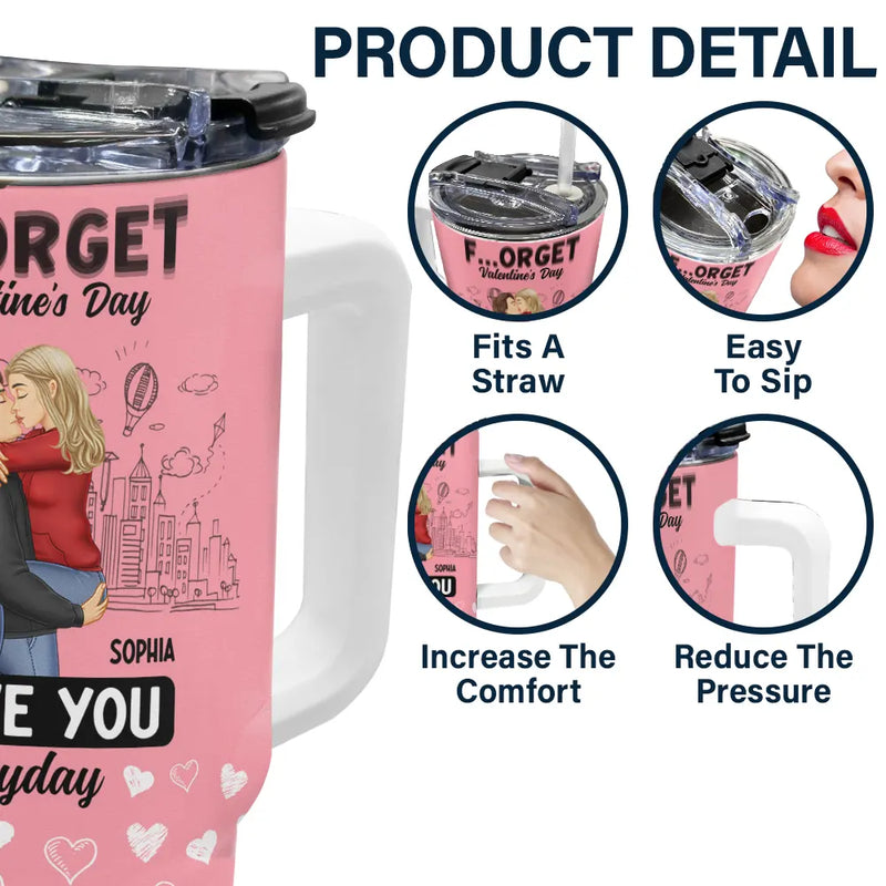 Gift For Couples, Gift For Husband, Gift For Wife - Forget Holiday I Love You Everyday Kissing Couple - Personalized 40oz Tumbler With Straw