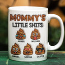 Gift For Mother,Gift For Grandpa,Gift For Grandma,Gift For Father - Mommy's Little Shits - 3D Inflated Effect Printed Mug, Personalized White Edge-to-Edge Mug