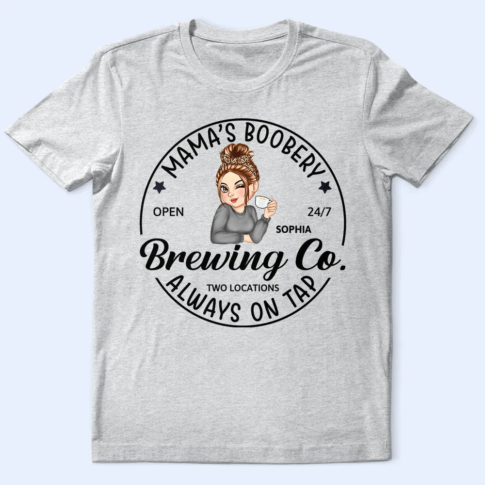 Funny,New Mom,Pregnant Mom,Gift For Mother,Gift For Wife - Mama's Boobery Brewing Co - Personalized T Shirt