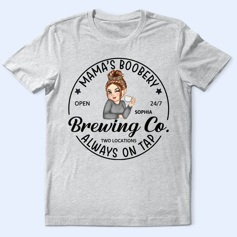 Funny,New Mom,Pregnant Mom,Gift For Mother,Gift For Wife - Mama's Boobery Brewing Co - Personalized T Shirt