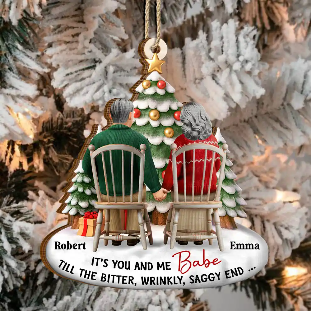 Christmas,Gift For Couples,Old Couples,Gift For Wife,Funny - Couple It's You And Me Till The Bitter Wrinkly - Personalized Custom Shaped Wooden Ornament