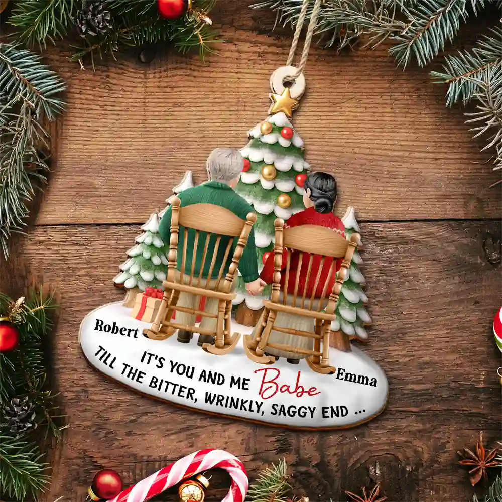 Christmas,Gift For Couples,Old Couples,Gift For Wife,Funny - Couple It's You And Me Till The Bitter Wrinkly - Personalized Custom Shaped Wooden Ornament