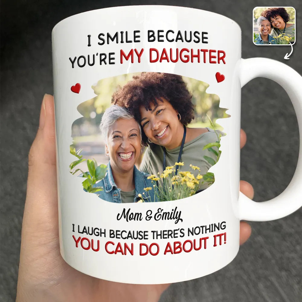 Custom Photo I Smile Because You Are My Daughter Son Grandkid - Personalized Mug