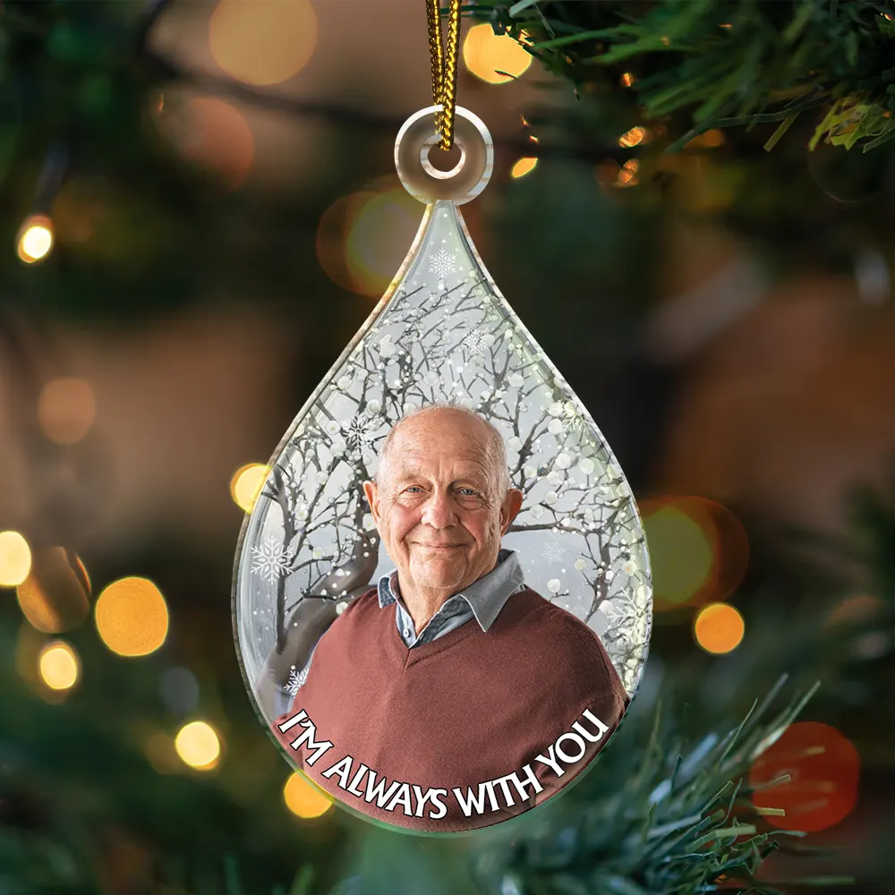 Sad,Memorial,Custom Photo - Custom Photo I'm Always With You - Personalized Custom Shaped Acrylic Ornament