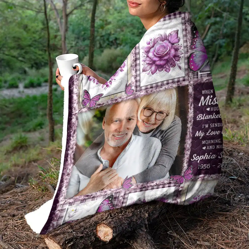 Family, Custom Photo, Memorial, Sad, Gift For Women, Christmas - Custom Photo Memorial Butterfly When You Really Miss Me Hug This Blanket - Personalized Fleece Blanket, Sherpa Blanket