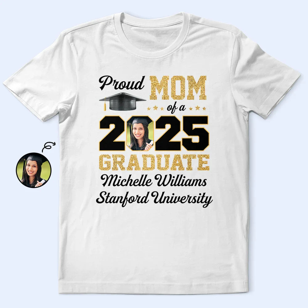 Graduation,Family - Custom Photo Proud Mom Of A Graduate - Personalized T Shirt