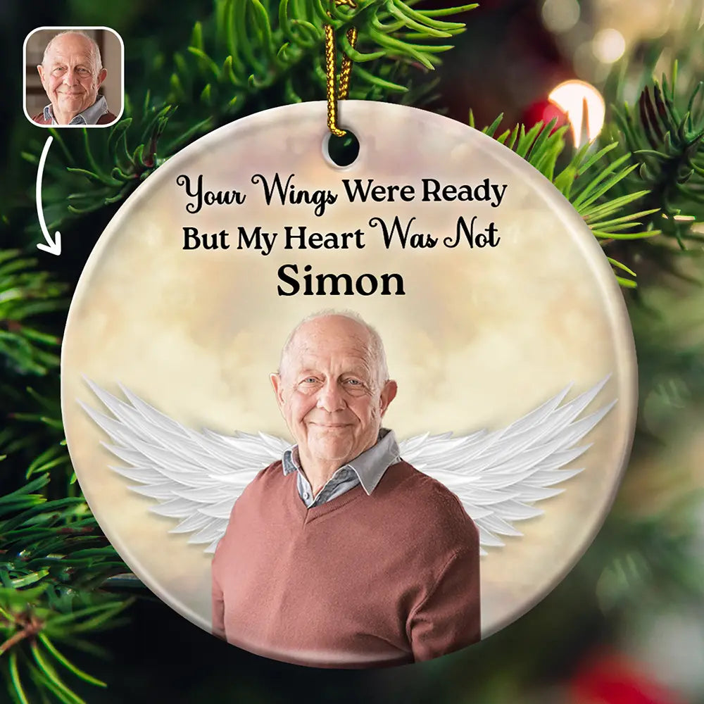 Christmas,Memorial,Sad,Custom Photo - Custom Photo Your Wings Were Ready But My Heart Was Not - Personalized Circle Ceramic Ornament