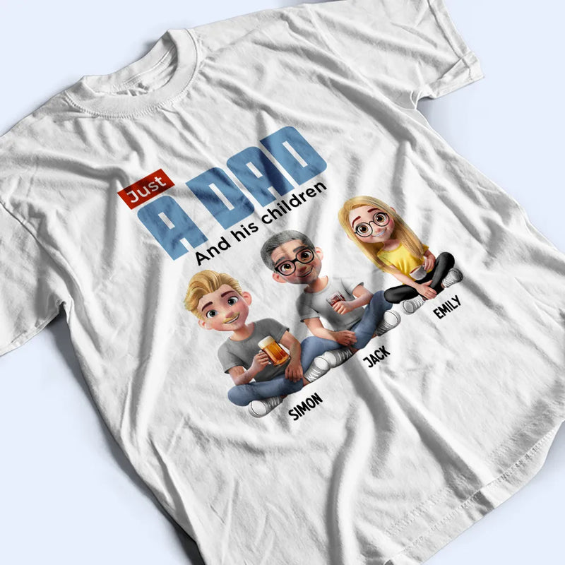 Gift For Father, Dad, Children - Just A Dad And His Girl 3D Cartoon - Personalized T Shirt