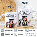 Graduation,Pet Lovers,Pet Mom,Pet Dad,Dog Lovers,Dog Mom,Dog Dad - It Was Ruff But We Did It - Personalized White Edge-to-Edge Mug