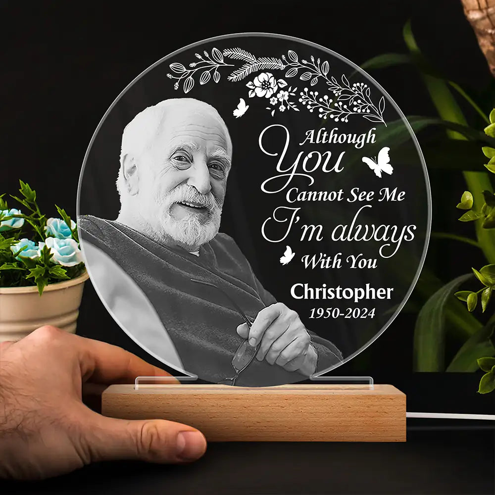 Memorial - Custom Photo Grayscale Memorial Although You Cannot See Me - Personalized 3D Led Light Wooden Base