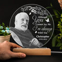 Memorial - Custom Photo Grayscale Memorial Although You Cannot See Me - Personalized 3D Led Light Wooden Base