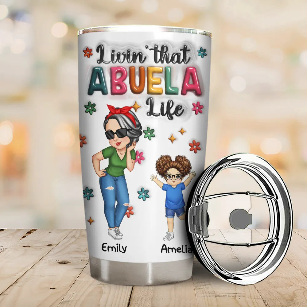 Gift For Grandma,Love,Gift For Mother - Living That Grandma Life - 3D Inflated Effect Printed Tumbler, Personalized Tumbler