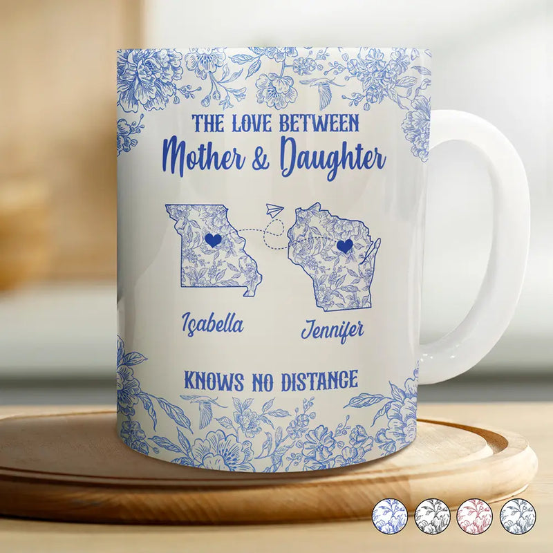 Long Distance,Gift For Mother,Gift For Daughter,Love,Mom - Daughters (Adult) - The Love Between Mother & Daughter Knows No Distance Toile - Personalized White Edge-to-Edge Mug