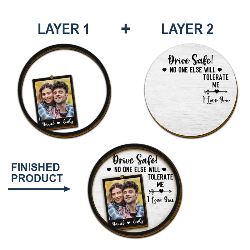 Gift For Couples, Gift For Husband, Gift For Boyfriend, Gift For Men - Custom Photo Drive Safe No One Else Will Tolerate Me - Personalized Custom Shaped Car Visor Clip