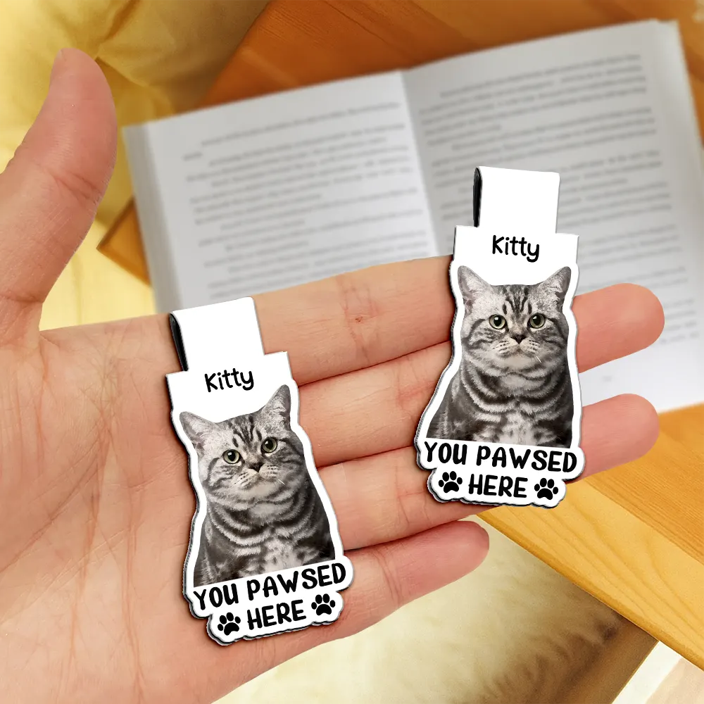 Reading,Gift For Yourself,Gift For Women,Happy,Custom Photo,Pet Lovers - Custom Photo Watercolor Realistic Pet Lovers You Pawsed Here - Personalized Custom Shaped Magnetic Bookmark Clip