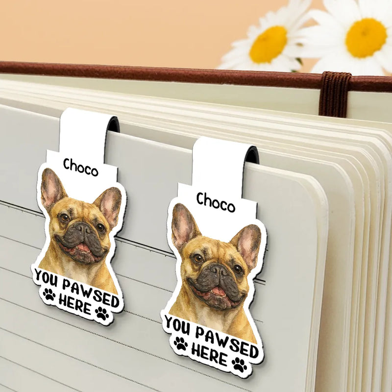 Reading,Gift For Yourself,Gift For Women,Happy,Custom Photo,Pet Lovers - Custom Photo Watercolor Realistic Pet Lovers You Pawsed Here - Personalized Custom Shaped Magnetic Bookmark Clip