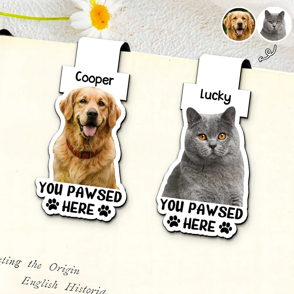 Reading,Gift For Yourself,Gift For Women,Happy,Custom Photo,Pet Lovers - Custom Photo Watercolor Realistic Pet Lovers You Pawsed Here - Personalized Custom Shaped Magnetic Bookmark Clip