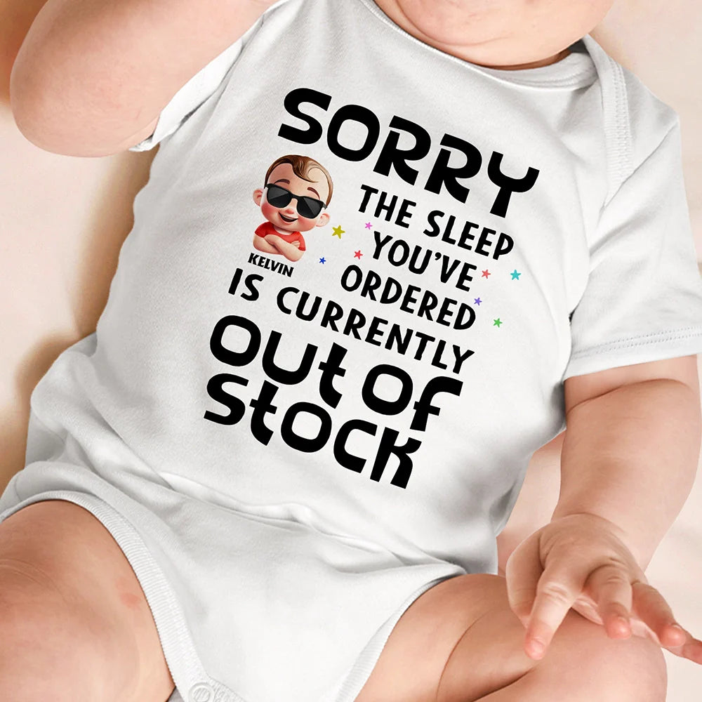 Sorry The Sleep You've Ordered Is Currently Out Of Stock - Personalized Baby Onesie