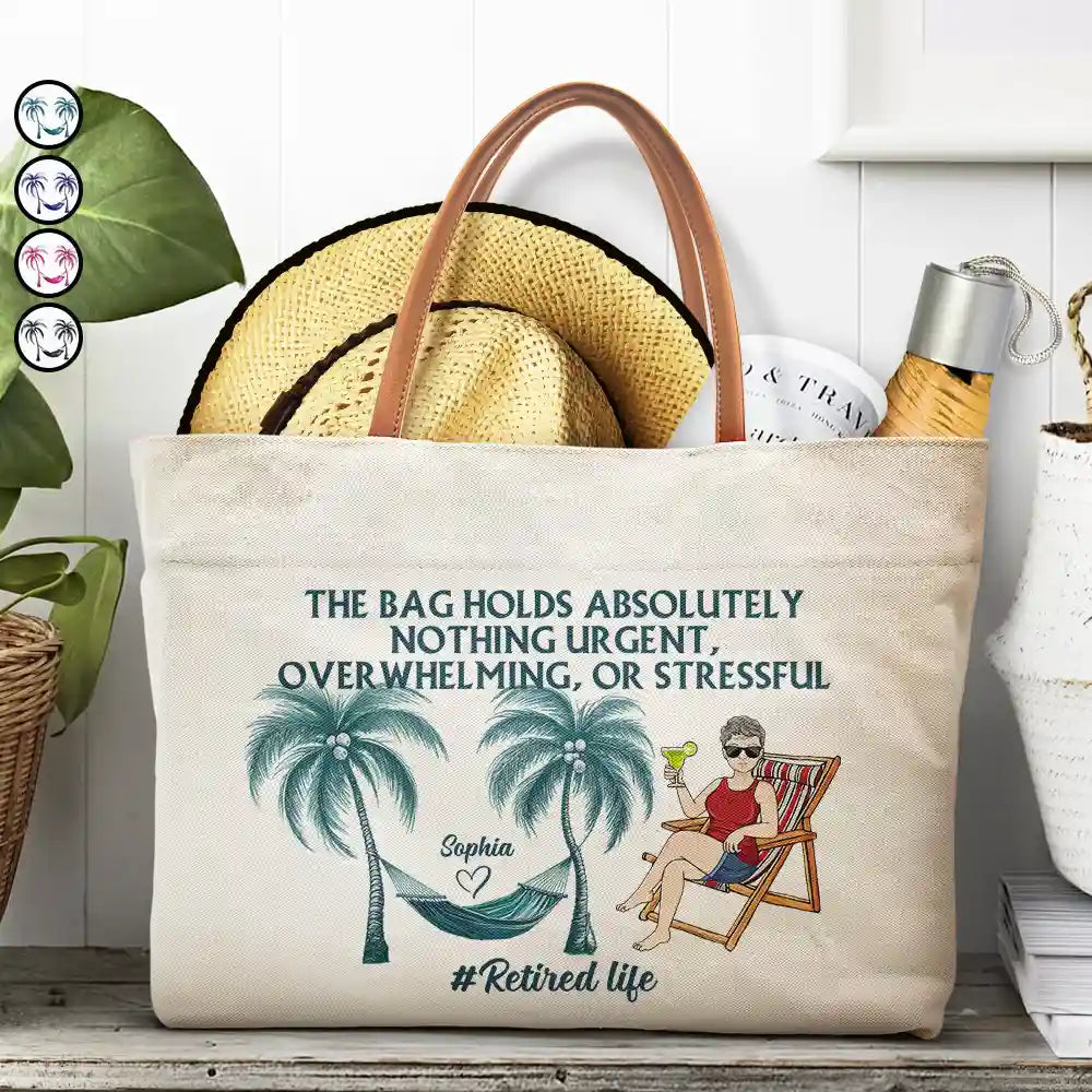 Retired Life The Bag Holds Nothing Urgent, Overwhelming - Personalized Leather Handle Tote Bag