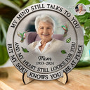 Memorial,Custom Photo,Family,Sad,Gift For Grandparents,Parents - Custom Photo Memorial My Mind Still Talks To You - Personalized 2-Layered Wooden Plaque With Stand