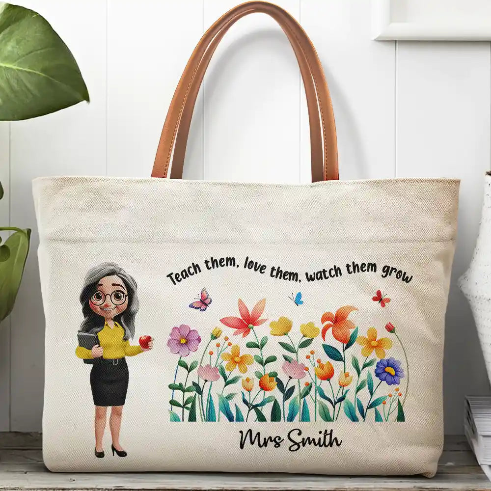 Teacher Teach Them Love Them Watch Them Grow - Personalized Leather Handle Tote Bag