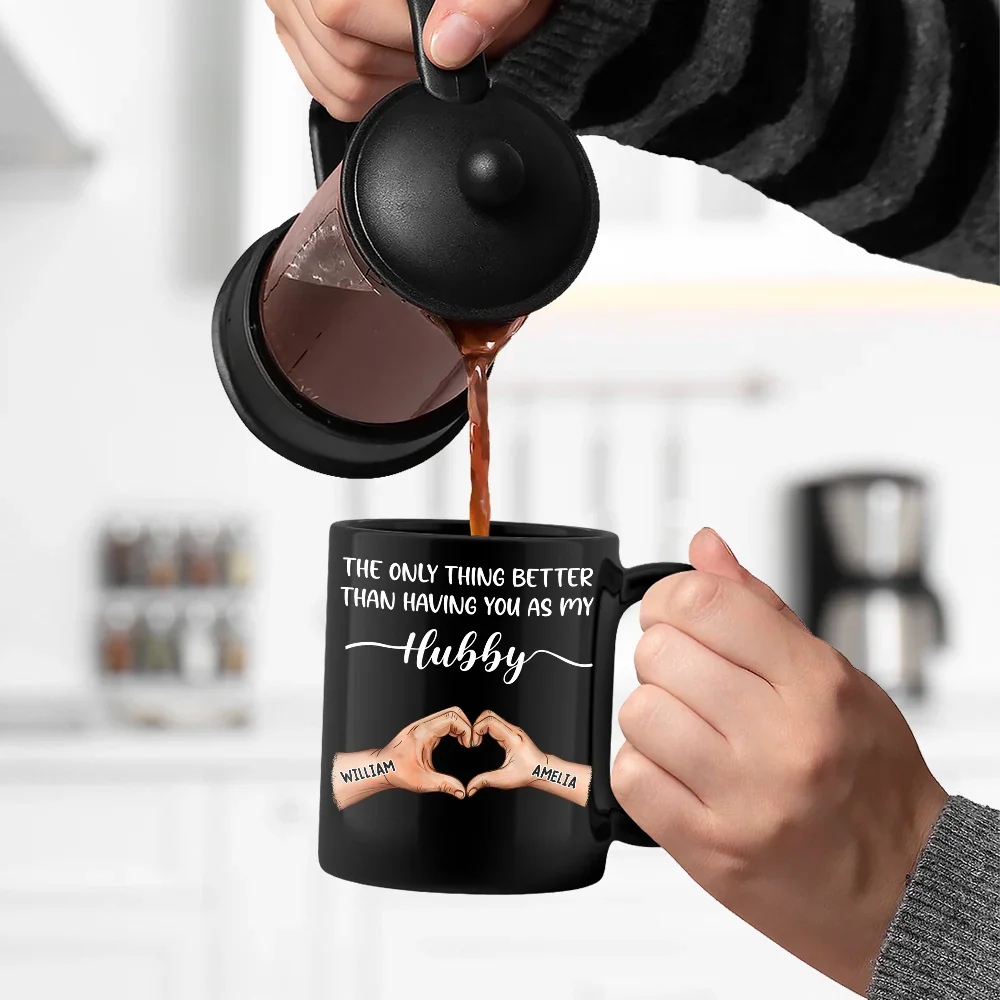Gift For Father,Gift For Husband - The Only Thing Better Than Having You As My Husband - Personalized Black Mug
