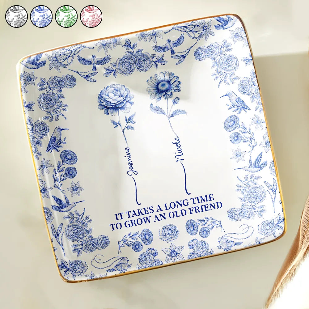 Gift For Bestie,Old Best friends - Toile De Jouy Birth Flower Grow An Old Friend - Personalized Ring Dish