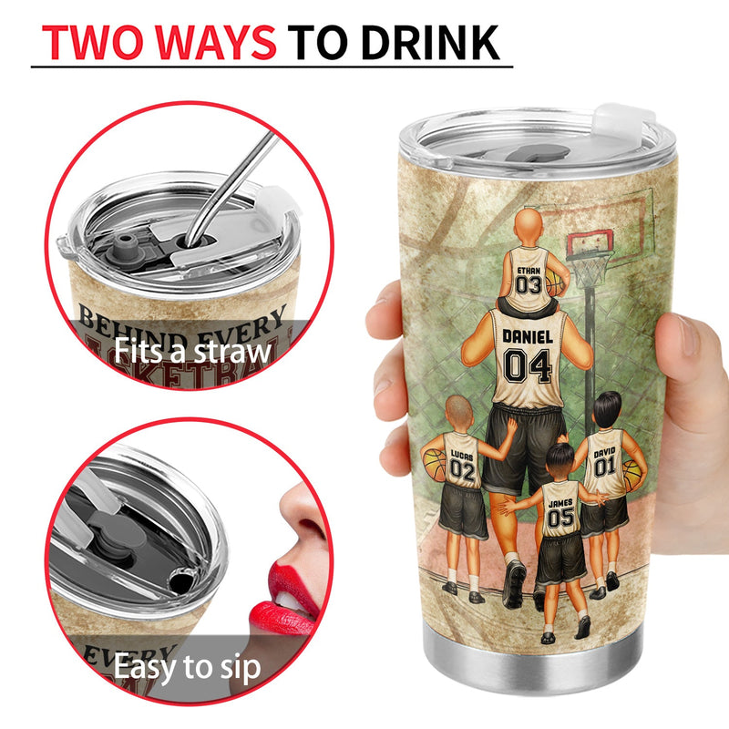 Behind Every Basketball Player Who Believes - Gift For Basketball Fans, Dad, Father - Personalized Custom Tumbler