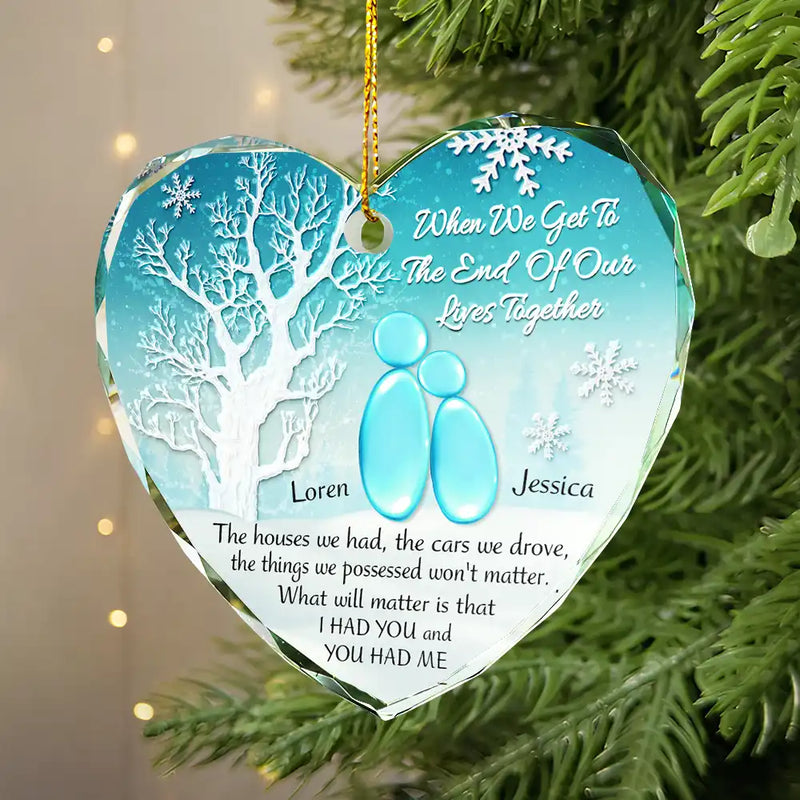 Gift For Couples,Old Couples,Gift For Husband,Gift For Wife,Gift For Boyfriend,Gift For Girlfriend,Love,Christmas - When We Get To The End - Personalized Heart Shaped Glass Ornament