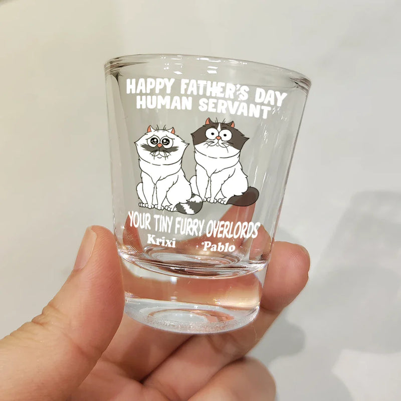 Cat Lovers,Cat Dad - Your Tiny Furry Overlords - Personalized Shot Glass