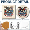 Independence Day,America 250th,Family,Gift For Yourself,Happy - 250th Anniversary Eagle US Independence Day - Personalized Ceramic Coaster