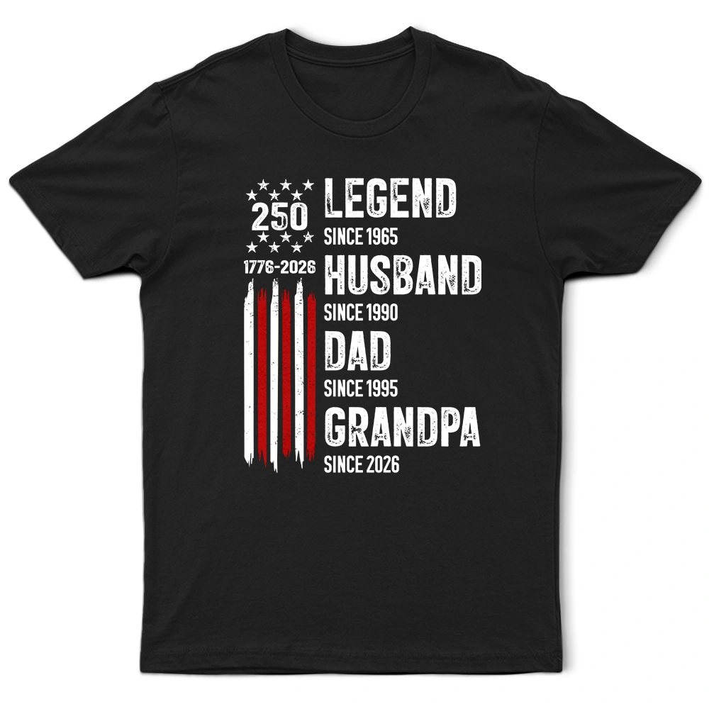 250th Anniversary Legend Husband Daddy Grandpa - Personalized T Shirt