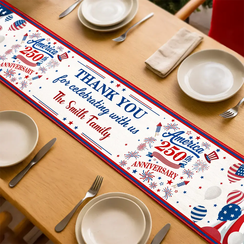 America 250th,Independence Day,Family,Proud,Custom Text - 250th Anniversary Thank You For Celebrating With Us - Personalized Table Runner