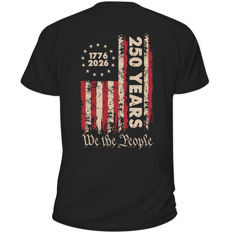 Independence Day,America 250th,Gift For Yourself,Happy,No Custom,Gift For Women,Gift For Men - 250th Anniversary We The People - T Shirt