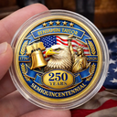 Family,Gift For Yourself,Gift For Women,Gift For Men,Happy,America 250th,Independence Day,Top Market - 3D Effect 250 Years Semiquincentennial - Personalized Commemorative Keepsake Coin
