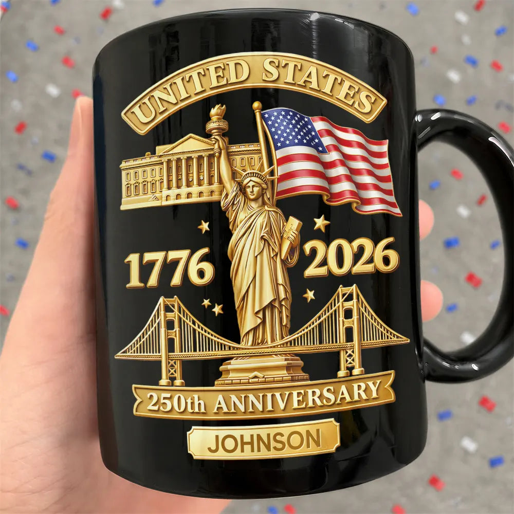 America 250th, Independence Day, Gift For Men, Gift For Yourself, Proud, Custom Text - 3D Effect 250th Anniversary - Personalized Mug