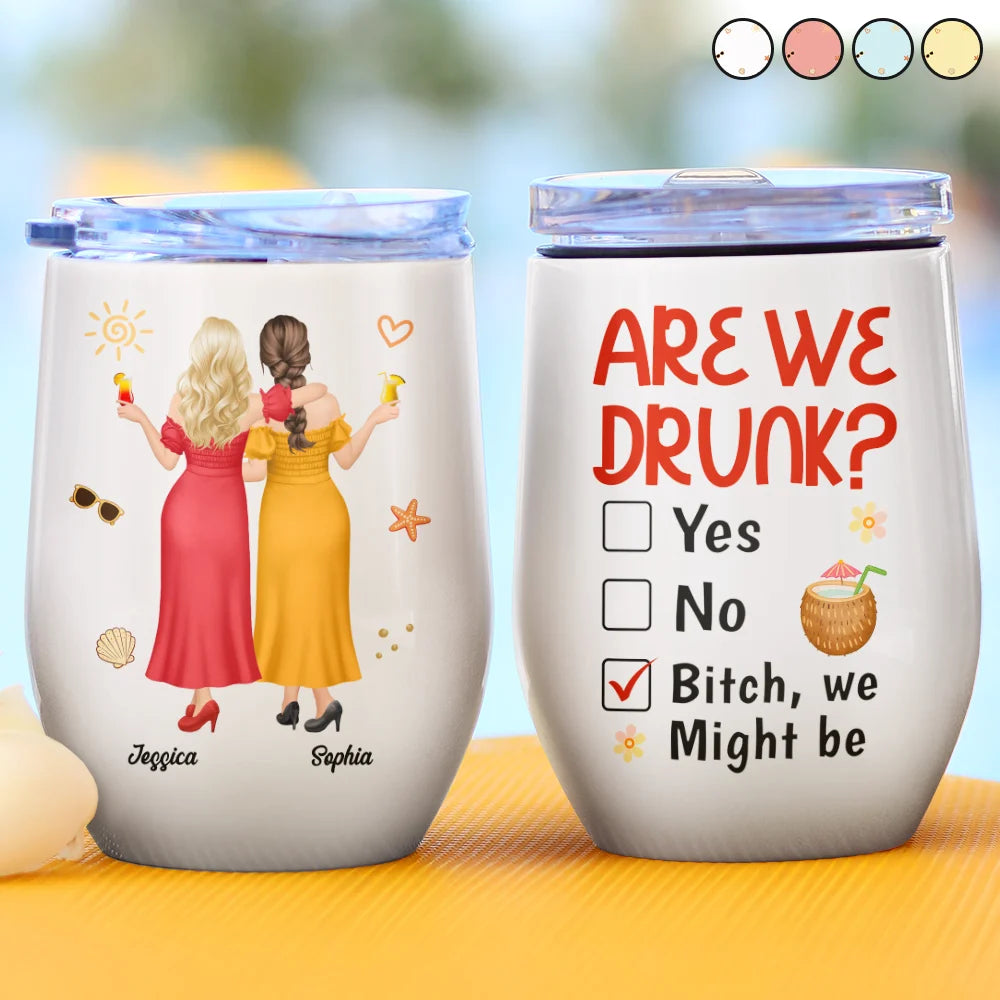 3D Effect Besties Are We Drunk We Might Be - Personalized Wine Tumbler