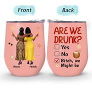 Gift For Bestie,Humorous,Summer,Vector - 3D Effect Besties Are We Drunk We Might Be - Personalized Wine Tumbler