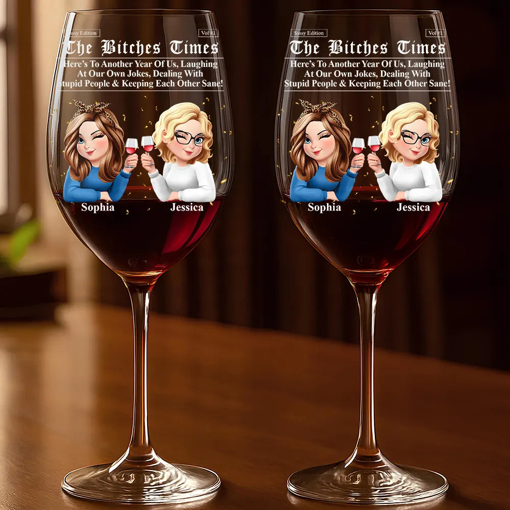 Gift For Bestie, Old Best friends, Gift For Sisters, Happy - 3D Effect Besties Here's To Another Year Of Us - Personalized Wine Glass