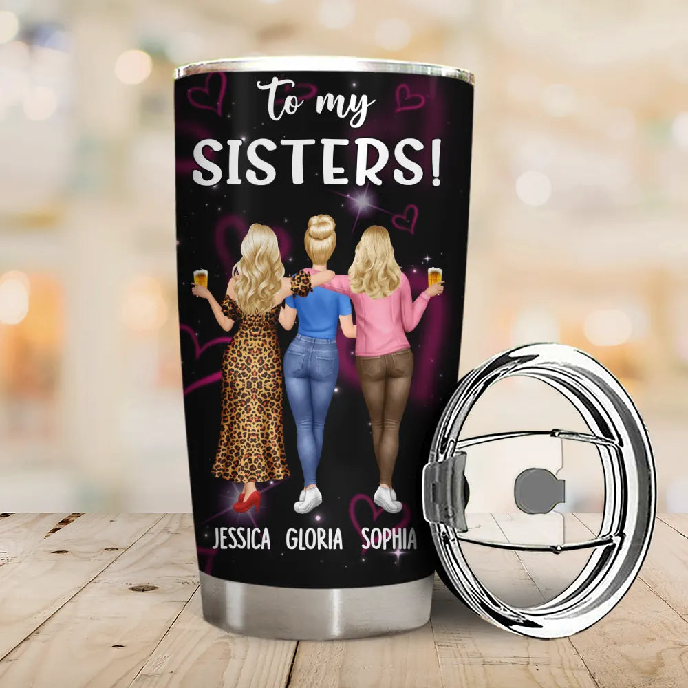 Gift For Bestie,Gift For Sisters,Gift For Women,Happy - 3D Effect Besties Thank You For Standing By My Side - Personalized Tumbler 