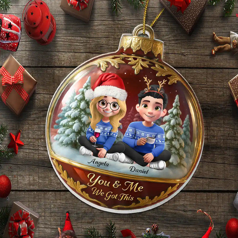 Gift For Couples,Gift For Women,Gift For Men,Love,Christmas - 3D Effect Couple Christmas You And Me We Got This - Personalized Custom Shaped Acrylic Ornament