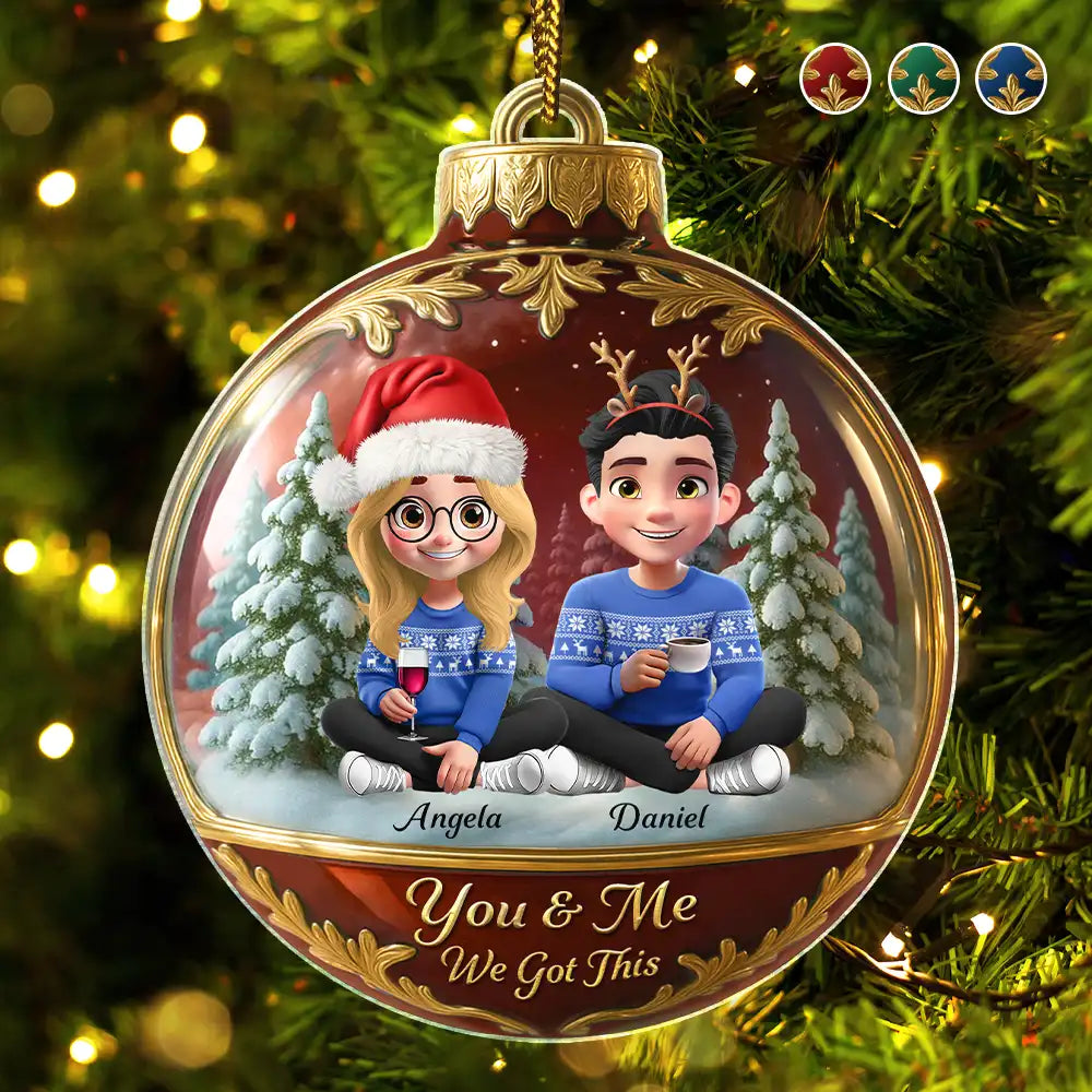 3D Effect Couple Christmas You And Me We Got This - Personalized Custom Shaped Acrylic Ornament