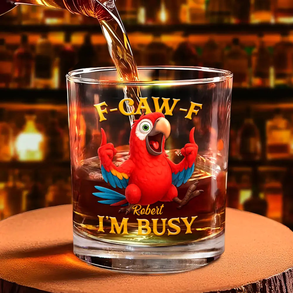 Gift For Yourself,Funny,Gifts For Colleagues - 3D Effect Funny Chicken F-CAW-F I'm Busy - Personalized Whiskey Glass