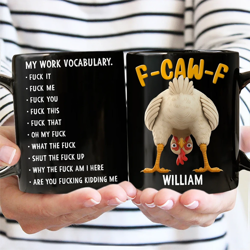 Gift For Yourself,Gifts For Colleagues,Gift For Women,Gift For Men,Funny,Top Market - 3D Effect Funny Chicken F-CAW-F My Work Vocabulary - Personalized Mug