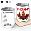 Gift For Yourself,Gifts For Colleagues,Funny - 3D Effect Funny Chicken F-CAW-F My Work Vocabulary - Personalized Wine Tumbler