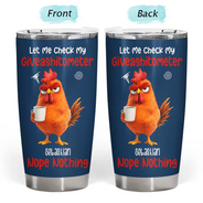 Gift For Yourself,Gift For Women,Gift For Men,Funny - 3D Effect Funny Chicken Let Me Check My Giveashitometer - Personalized Tumbler