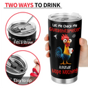 Gift For Yourself,Gift For Women,Gift For Men,Funny - 3D Effect Funny Chicken Let Me Check My Giveashitometer - Personalized Tumbler